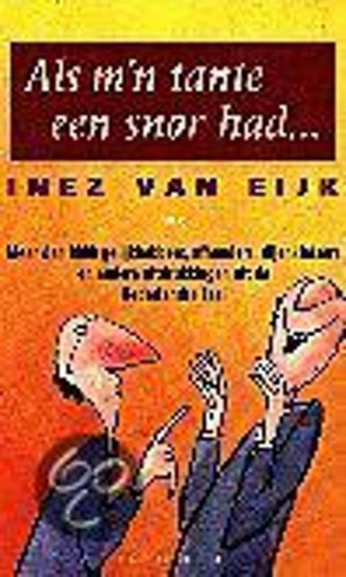 ALS MN TANTE EEN SNOR HAD 9789025412722 Inez van Eijk, Boeken, Stripverhalen, Gelezen, Verzenden