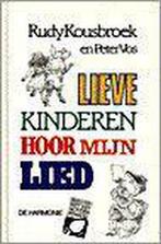LIEVE KINDEREN, HOOR LIED 9789061694045 Rudy Kousbroek, Boeken, Verzenden, Gelezen, Rudy Kousbroek