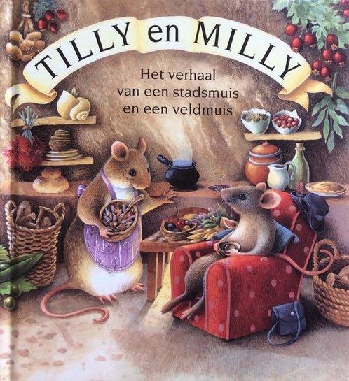 Tilly en Milly, Het verhaal van een stadsmuis en een, Boeken, Overige Boeken, Zo goed als nieuw, Verzenden