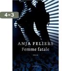 Femme fatale / Kathleen Verlinden / 7 9789401443586, Boeken, Verzenden, Gelezen, Anja Feliers
