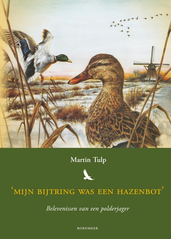 Mijn bijtring was een hazenbot 9789056153328 Martin Tulp, Boeken, Hobby en Vrije tijd, Gelezen, Verzenden