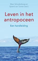 Leven in het antropoceen 9789024423958, Boeken, Gelezen, Marc Schuilenburg, Sjoerd van Tuinen, Verzenden
