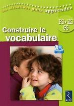 Construire le vocabulaire PS-MS-GS (1DVD)  Sanchis, S..., Livres, Sanchis, Solange, Le Moal, Cathy, Verzenden