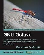 GNU Octave Beginners Guide  Jesper Schmidt Hansen  Book, Jesper Schmidt Hansen, Verzenden