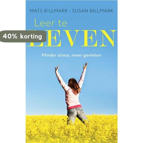 Leer te leven 9789021562599 Mats Billmark, Boeken, Psychologie, Zo goed als nieuw, Verzenden