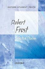 Oxford Student Texts: Robert Frost: Selected Poems, Frost,, Robert Frost, Verzenden
