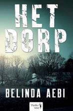Het dorp 9789463967020 Belinda Aebi, Boeken, Verzenden, Zo goed als nieuw, Belinda Aebi