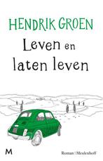 Leven en laten leven 9789029093804, Boeken, Hendrik Groen, Hendrik Groen, Zo goed als nieuw, Verzenden