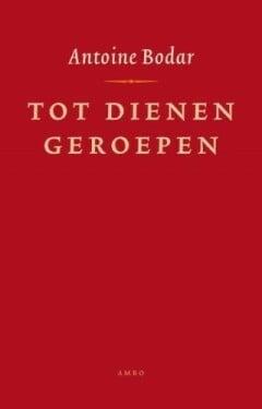 Tot dienen geroepen (9789026322914, Antoine Bodar), Boeken, Studieboeken en Cursussen, Nieuw, Verzenden