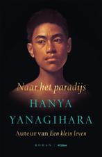 Naar het paradijs 9789046828960 Hanya Yanagihara, Boeken, Verzenden, Gelezen, Hanya Yanagihara