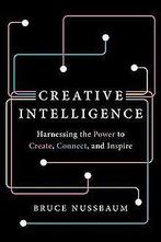 Creative Intelligence: Harnessing the Power to Cr...  Book, Boeken, Verzenden, Gelezen, Nussbaum, Bruce