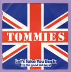 Tommies – Lets Take You Back (To The Good Old Days) / Tommy, Ophalen of Verzenden