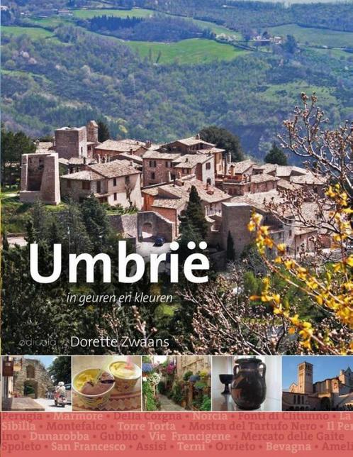 Umbrië in geuren en kleuren 9789491172922 Dorette Zwaans, Livres, Guides touristiques, Envoi