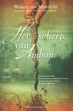 Het scherp van Ambon 9789045201788 Wouter van Mastricht, Verzenden, Zo goed als nieuw, Wouter van Mastricht