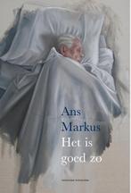 Het is goed zo 9789059566569 Ans Markus, Verzenden, Ans Markus