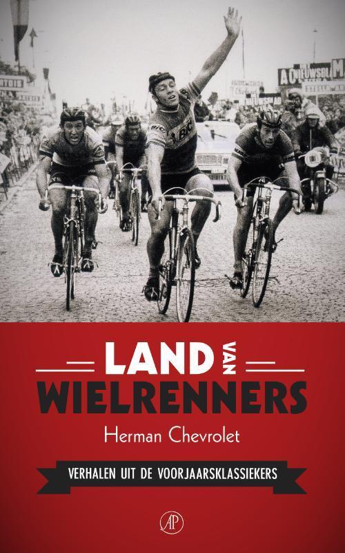 Land van wielrenners 9789029505567 Herman Chevrolet, Boeken, Hobby en Vrije tijd, Zo goed als nieuw, Verzenden