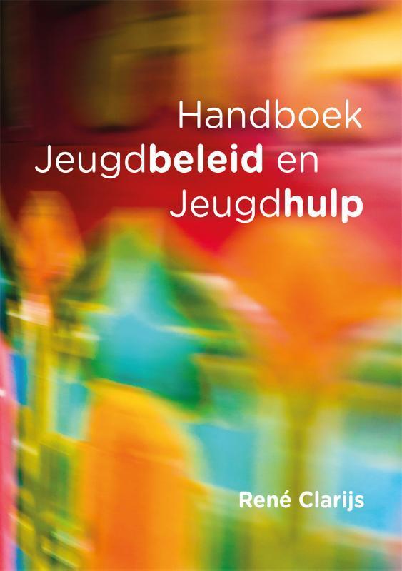 Handboek jeugdbeleid en jeugdhulp 9789088507229 René Clarijs, Livres, Livres d'étude & Cours, Envoi