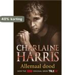 Allemaal dood 9789024555406 Charlaine Harris Schulz, Boeken, Verzenden, Zo goed als nieuw, Charlaine Harris Schulz