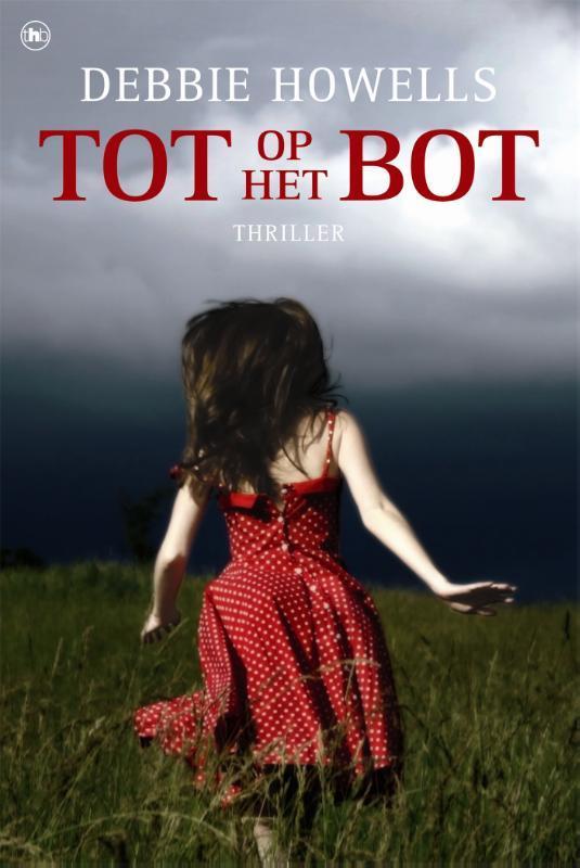 Tot op het bot 9789044346114 Debbie Howells, Boeken, Thrillers, Gelezen, Verzenden