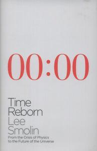 Time reborn: from the crisis of physics to the future of the, Livres, Livres Autre, Envoi