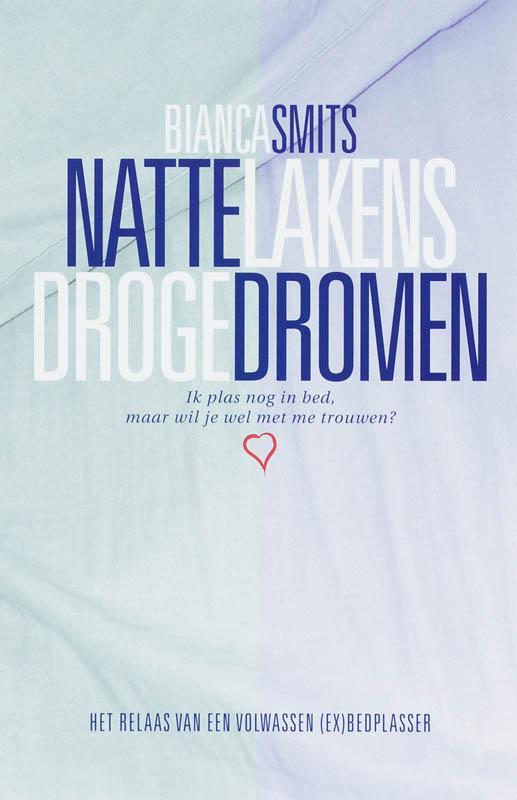 Natte Lakens Droge Dromen 9789081179317 B. Smits, Boeken, Gezondheid, Dieet en Voeding, Zo goed als nieuw, Verzenden