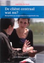 De cliënt centraal, wat nu? 9789035231511 Gabriëlle Verbeek, Boeken, Verzenden, Gelezen, Gabriëlle Verbeek