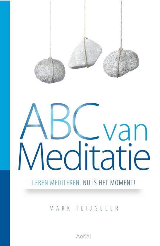 ABC van meditatie - Mark Teijgeler - 9789402610802 - Hardcov, Boeken, Esoterie en Spiritualiteit, Verzenden