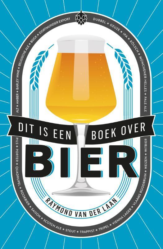 Dit is een boek over bier 9789059567344 Raymond van der Laan, Boeken, Kookboeken, Zo goed als nieuw, Verzenden