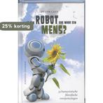 Is Een Robot Ook Maar Een Mens? 9789055946624 Peter Cave, Boeken, Verzenden, Gelezen, Peter Cave