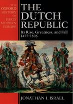 Dutch Republic Rise & Fall 1477 1806 9780198207344, Boeken, Zo goed als nieuw, Jonathan I. Israel, Jonathan Israel, Verzenden