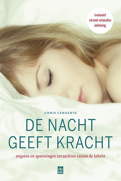 De nacht geeft kracht 9789460012211 Chris Lenaerts, Boeken, Overige Boeken, Zo goed als nieuw, Verzenden