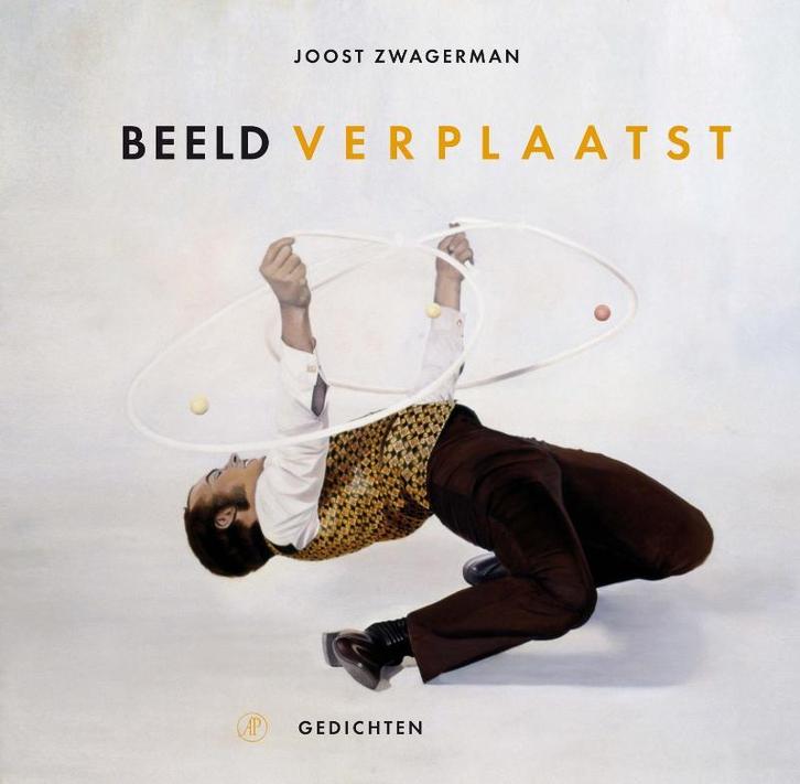 Beeld verplaatst 9789029572392 Joost Zwagerman, Livres, Poèmes & Poésie, Envoi