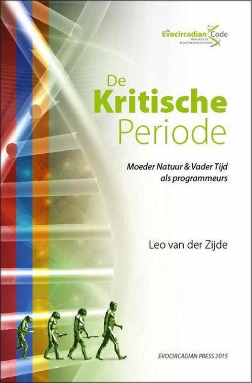 De Kritische Periode 9789081604642 Leo van der Zijde, Boeken, Schoolboeken, Zo goed als nieuw, Verzenden