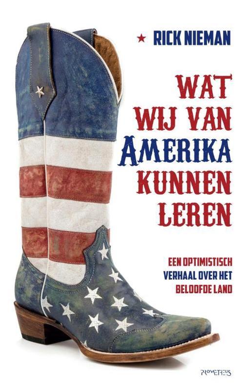 Wat wij van Amerika kunnen leren 9789044631456 Rick Nieman, Boeken, Politiek en Maatschappij, Zo goed als nieuw, Verzenden