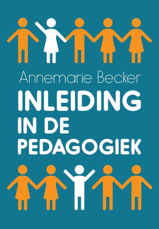 Inleiding in de pedagogiek 9789023257981 Annemarie Becker, Boeken, Studieboeken en Cursussen, Gelezen, Verzenden