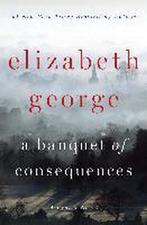 A Banquet of Consequences 9780143111566 Elizabeth George, Boeken, Verzenden, Gelezen, Elizabeth George