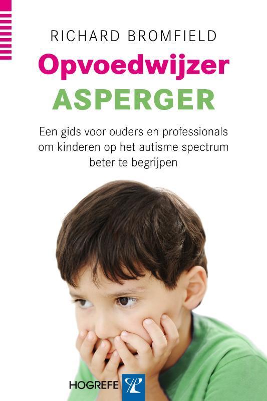 Opvoedwijzer Asperger 9789079729500 Richard Bromfield, Boeken, Psychologie, Zo goed als nieuw, Verzenden