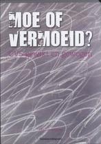 Moe of vermoeid? 9789034193483, Boeken, Verzenden, Gelezen