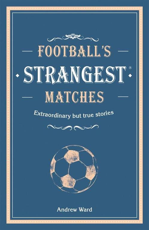 Football Strangest Matches 9781911622031 Andrew Ward, Boeken, Taal | Engels, Zo goed als nieuw, Verzenden