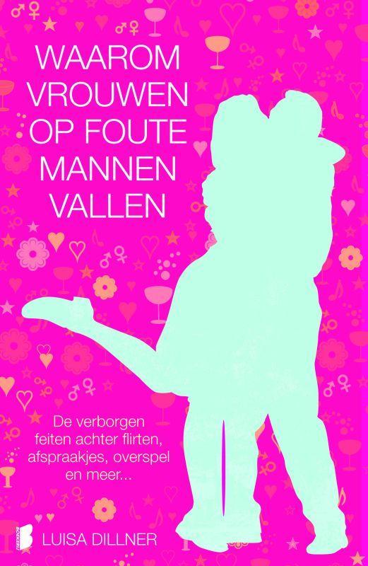 Waarom vrouwen op foute mannen vallen 9789022553787, Boeken, Psychologie, Gelezen, Verzenden