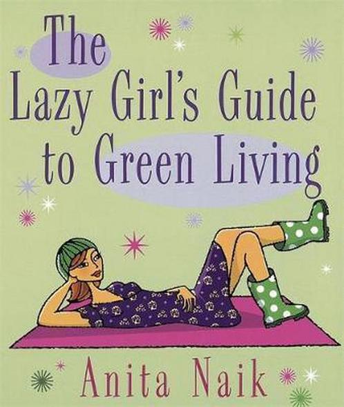 The Lazy Girls Guide To Green Living 9780749928261, Livres, Livres Autre, Envoi