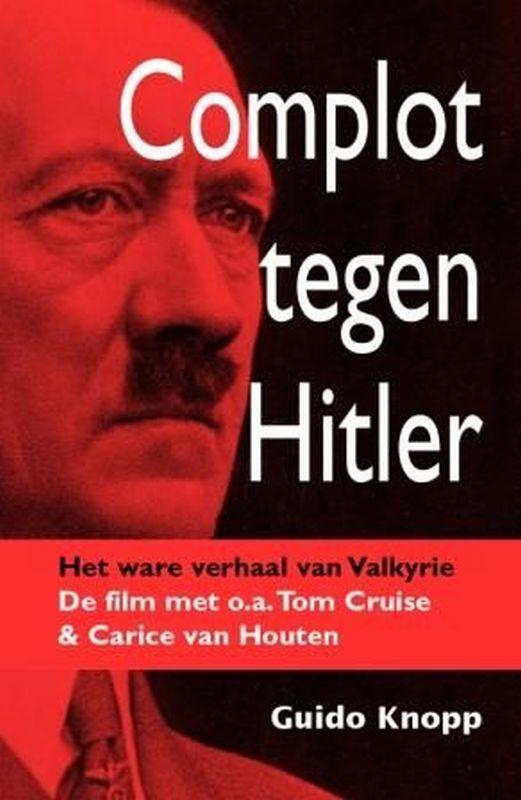 Complot tegen Hitler 9789059773523 Guido Knopp, Boeken, Oorlog en Militair, Gelezen, Verzenden
