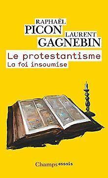 Le protestantisme  Raphaël Picon, Laurent Gagnebin  Book, Livres, Livres Autre, Envoi