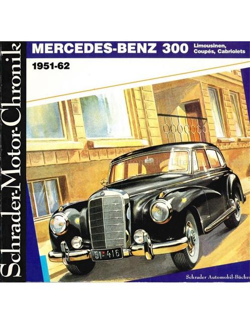 MERCEDES-BENZ 300, LIMOUSINEN, COUPÉS, CABRIOLETS 1951-62, Livres, Autos | Livres