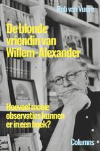 De blonde vriendin van Willem-Alexander 9789493201811, Boeken, Verzenden, Zo goed als nieuw, Rob van Vuure