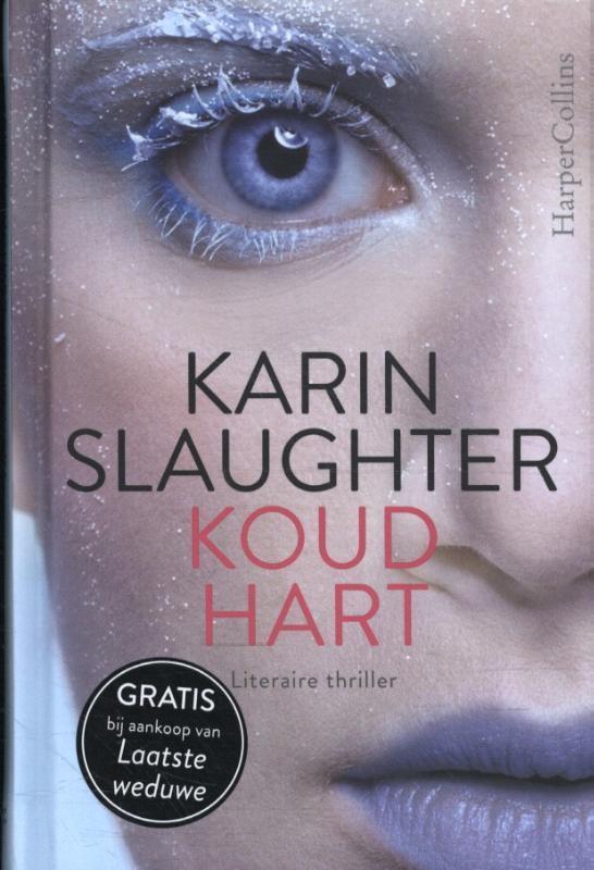 Koud hart 9789402705256 Karin Slaughter, Boeken, Thrillers, Zo goed als nieuw, Verzenden