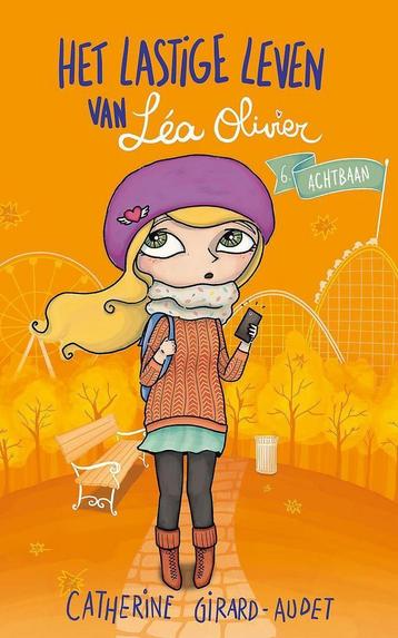Achtbaan / Het lastige leven van Léa Olivier / 6, Verzenden, Catherine Girard-Audet