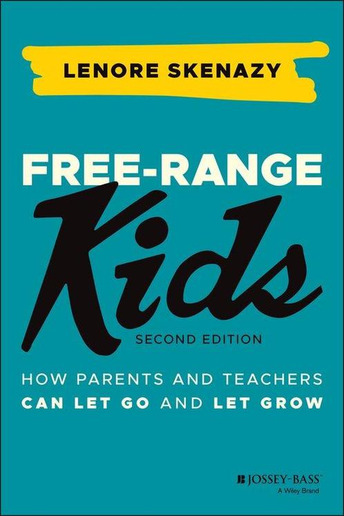 Free-Range Kids 9781119782148 Lenore Skenazy, Boeken, Overige Boeken, Gelezen, Verzenden