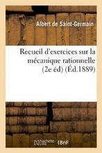 Recueil dexercices sur la mecanique rationnelle (2e ed), DE SAINT GERMAIN A, Zo goed als nieuw, Verzenden