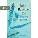 De blauwe gitaar 9789021400365 John Banville, Verzenden, Zo goed als nieuw, John Banville